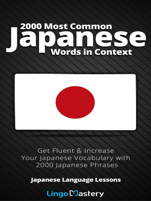 Title details for 2000 Most Common Japanese Words in Context by Lingo Mastery - Available